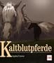 Kaltblutpferde