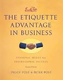 Emily Post's the Etiquette Advantage in Business: Personal Skills for Professional Success