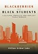 Blackberries and Black Students: A Cultural Profile of New York City Schools