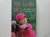 Michelle Wie: The Making of a Champion