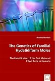 The Genetics of Familial Hydatidiform Moles: The Identification of the First Maternal Effect Gene in Humans