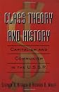 Class Theory and History: Capitalism and Communism in the USSR