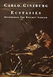 Ecstasies : deciphering the witches' sabbath