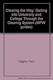 Clearing the way : getting into university and college through the UCAS clearing system