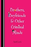Brothers, Boyfriends & Other Criminal Minds