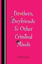 Brothers, Boyfriends & Other Criminal Minds
