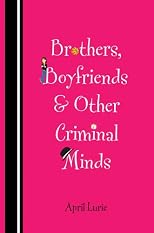 Brothers, Boyfriends & Other Criminal Minds