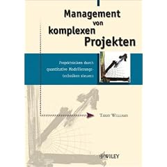 Management von komplexen Projekten: Projektrisiken durch quantitative Modellierungstechniken steuern