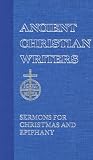  : 15. St. Augustine: Sermons for Christmas and Epiphany (Ancient Christian Writers)