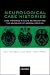 Neurological Case Histories (Oxford Case Histories)