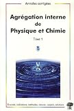 Agrégation interne de Physique et Chimie : Tome 1, Annales corrigées 2003-2006