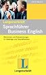Sprachf�hrer Business English. Langenscheidt: Wortschatz und Redewendungen f�r Meetings und Gesch�ftsreisen