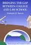 Bridging the Gap Between College and Law School: Strategies for Success