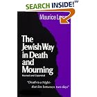 Click here to buy The Jewish Way in Death and Mourning (Revised and Expanded Edition) by  Maurice Lamm.