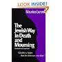 The Jewish Way in Death and Mourning (Revised and Expanded Edition)