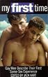 My First Time: Gay Men Describe Their First Same Sex Experience, Vol. 1