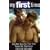 My First Time: :Gay Men Describe Their First Same Sex Experience v. 1