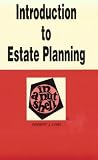 Introduction to Estate Planning in a Nutshell (Nutshell Series)