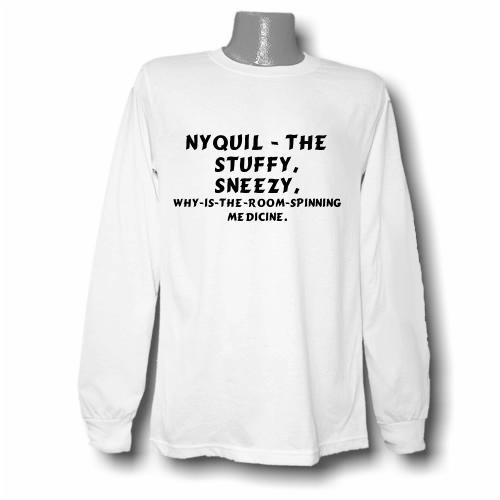 NyQuil - The stuffy, sneezy, why-is-the-room-spinning medicine. Long Sleeve T-shirt