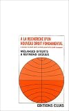 Revue Cujas  / A la recherche d'un nouveau droit fondamental : A travers le droit civil, le droit pénal et le droit comparé