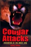 Cougar Attacks: Encounters of the Worst Kind