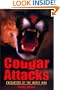 Cougar Attacks: Encounters of the Worst Kind