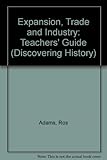 Expansion, trade and industry. Teacher's guide