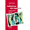 Aufbruch aus dem Angstk�fig: Ein Stimmenh�rer berichtet