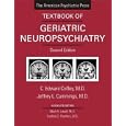 The American Psychiatric Press Textbook of Geriatric Neuropsychiatry by C. Edward Coffey and Jeffrey L. Cummings