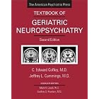 The American Psychiatric Press Textbook of Geriatric Neuropsychiatry by  C. Edward Coffey and Jeffery L. Cummings