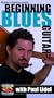 Beginning Blues Guitar with Paul Lidel [VHS]