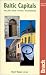 Baltic Capitals: Tallinn, Riga, Vilnius, Kaliningrad: The Bradt Travel Guide