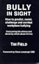 Bully in Sight: How to Predict, Resist, Challenge and Combat Workplace Bullying