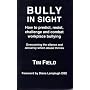 Bully in Sight: How to Predict, Resist, Challenge and Combat Workplace Bullying - Overcoming the Silence and Denial by Which Abuse Thrives