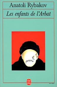 Les Enfants De L Arbat Anatoli Rybakov Babelio
