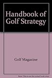 'Golf' magazine's handbook of golf strategy