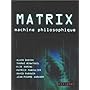 Matrix : Machine philosophique