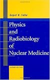 Physics and Radiobiology of Nuclear Medicine