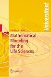 Mathematical Modeling for the Life Sciences