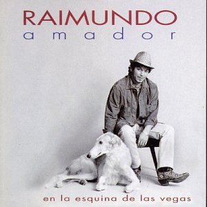 Raimundo Amador - en la esquina de las vegas - Zortam Music