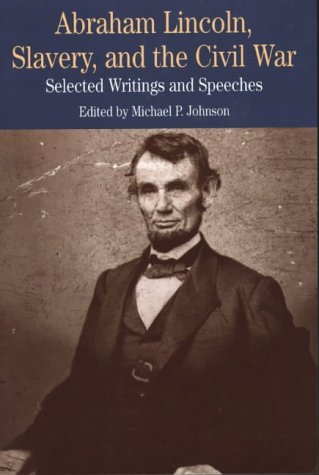 City Travel Guides Discounted  Books : Abraham Lincoln, Slavery and the Civil War: Selected Writings and Speeches (Bedford Series in History & Culture)