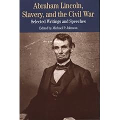 Abraham Lincoln, Slavery and the Civil War: Selected Writings and Speeches (Bedford Series in History & Culture)