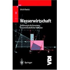 Wasserwirtschaft: Einf�hrung in die Bewertung wasserwirtschaftlicher Vorhaben (VDI-Buch)