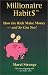 Millionaire Habit$: How the Rich Make Money and So Can You!