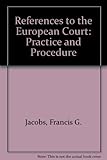 References to the European Court : practice and procedure