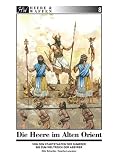 Produkt-Bild: Die Armeen des Alten Orient: Von den Stadtstaaten der Sumerer bis zum Weltreich der Assyrer
