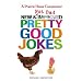 New and Not Bad Pretty Good Jokes [PRAIRIE HOME COMPANION NEW & D]