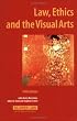 Law, Ethics, And the Visual Arts