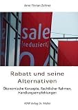 Rabatt und seine Alternativen. Ökonomische Konzepte, Rechtlicher Rahmen, Handlungsempfehlungen