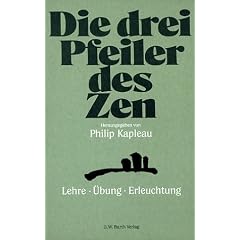 Die drei Pfeiler des Zen. Lehre - �bung - Erleuchtung